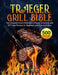 Traeger Grill Bible by Eula J. Nelson