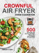 Crownful Air Fryer Oven Cookbook: 500 Affordable and Delicious Air Fryer Recipes for Your Crownful Air Fryer Oven by Stella M. Frankle