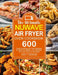 The Ultimate Nuwave Air Fryer Oven Cookbook by Cory J. Gresham