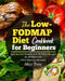 The Low-FODMAP Diet Cookbook for Beginners by Alice Tony