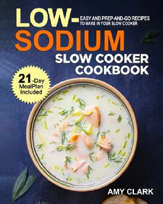 Low Sodium Slow Cooker Cookbook by Amy Clark