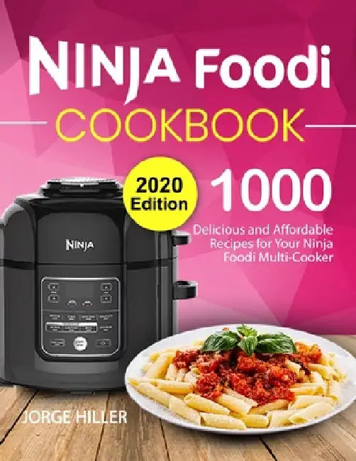 Ninja Foodi Cookbook 2020 by Jorge Hiller