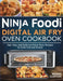 Ninja Foodi Digital Air Fry Oven Cookbook by Megan Clayton