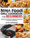 Ninja Foodi Grill Cookbook for Beginners by Katie Anderson