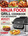 Ninja Foodi Grill Cookbook for Beginners #2021: Over 200 Easy and Quick Grill and Air Fryer Recipes for Busy People and Your Whole Family by Melissa K. Jones