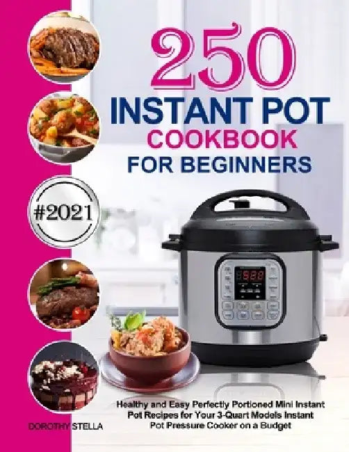 Instant Pot Cookbook for Beginners by Dorothy Stella