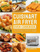 Cuisinart Air Fryer Oven Cookbook: Easy, Affordable and Flavorful Air Fryer Oven Recipes to Satisfy Your Meal on A Budget by Vivian Brette