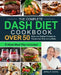 The Complete DASH Diet Cookbook over 50 by Jeffrey N. Smiths
