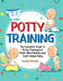 Potty Training: The Complete Guide to Potty Training For First-time Parents and Each Unique Baby by Amanda Peterson