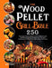 The Wood Pellet Grill Bible by Bbq Prince