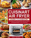 Cuisinart Air Fryer Oven Cookbook: The Ultimate Air Fryer Recipes Book with Easy, Delicious and Affordable Recipes for Your Whole Family by Faye G. Hillard