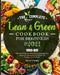 The Complete Lean and Green Cookbook for Beginners 2021: 1000-Day Easy and Delicious Recipes to Manage Your Figure by Harnessing the Power of "Fueling by Marvel S. Neidig