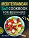 Mediterranean Diet Cookbook for Beginners: Healthy and Easy Mediterranean Recipes for Everyday Cooking by Brad Blanche