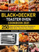 Black+Decker Toaster Oven Cookbook 2021: 250 Easy and Delicious Oven Recipes to Bake, Broil, Toast for Your Family by Rachael Gerbert