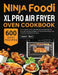 Ninja Foodi XL Pro Air Fryer Oven Cookbook by Summer Huoen