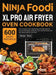 Ninja Foodi XL Pro Air Fryer Oven Cookbook: The Complete Guide with 600 Easy and Affordable Air Fryer Oven Recipes, to Bake, Fry, Toast the Best Meals by Summer Huoen