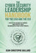 The CyberSecurity Leadership Handbook for the CISO and the CEO: How to Fix Decade-Old Issues and Protect Your Organization from Cyber Threats by Jean-Christophe Gaillard