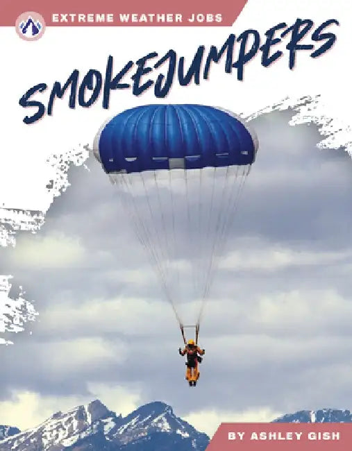 Smokejumpers by Ashley Gish