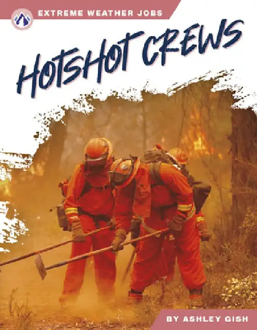 Hotshot Crews by Ashley Gish