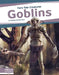 Goblins: Fairy Tale Creatures by Emma Huddleston