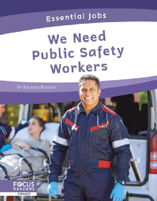 We Need Public Safety Workers by Brienna Rossiter