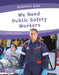We Need Public Safety Workers by Brienna Rossiter