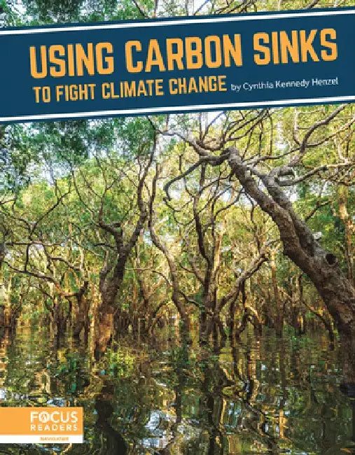 Using Carbon Sinks to Fight Climate Change by Cynthia Kennedy
