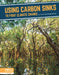 Using Carbon Sinks to Fight Climate Change by Cynthia Kennedy