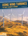 Using Wind Turbines to Fight Climate Change by Joanna Cooke
