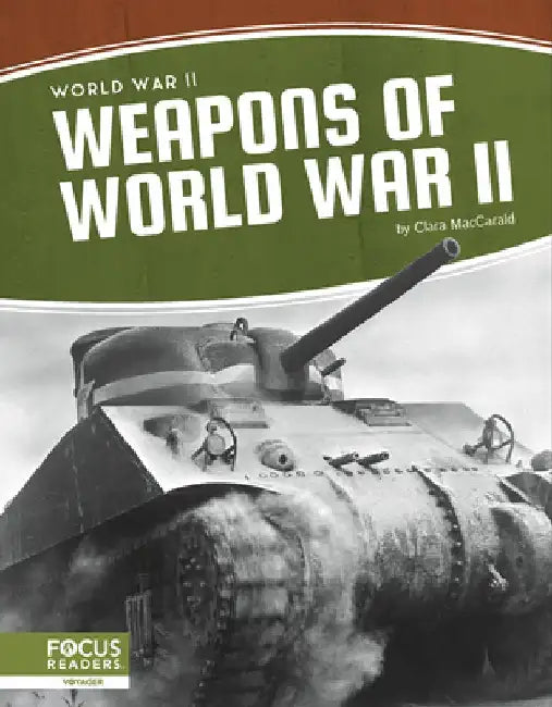 Weapons of World War II by Clara Maccarald