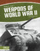 Weapons of World War II by Clara Maccarald
