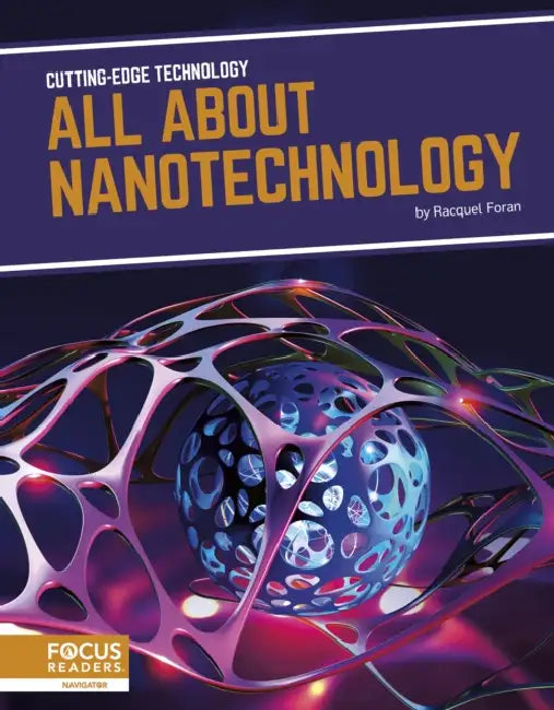 All about Nanotechnology by Racquel Foran