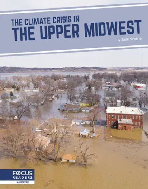 The Climate Crisis in the Upper Midwest by Laura Perdew