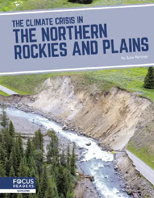 The Climate Crisis in the Northern Rockies and Plains by Julie Kentner