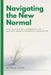 Navigating the New Normal: How New & Small Companies Can Succeed Despite Economic Uncertainty by Rodd Mann