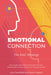 Emotional Connection: The EmC Strategy: How Leaders Can Unlock the Human Potential, Build Resilient Teams, and Nurture Thriving Cultures by Lola Gershfeld