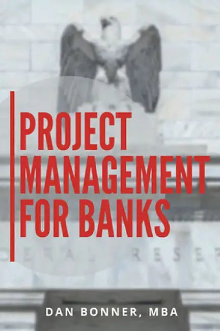 Project Management for Banks by Dan Bonner