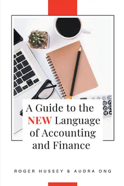 A Guide to the New Language of Accounting and Finance by Roger Hussey