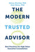 The Modern Trusted Advisor: Best Practices for High Value Executive Consultation by Nancy MacKay