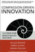 Compassion-Driven Innovation: 12 Steps for Breakthrough Success by Nicole Reineke