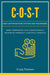 C-O-S-T: Cost Optimization System and Technique by Craig Theisen