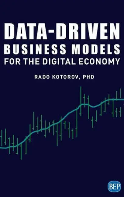 Data-Driven Business Models for the Digital Economy by Rado Kotorov