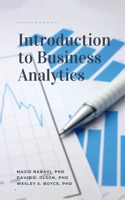 Introduction to Business Analytics, Second Edition by Majid Nabavi