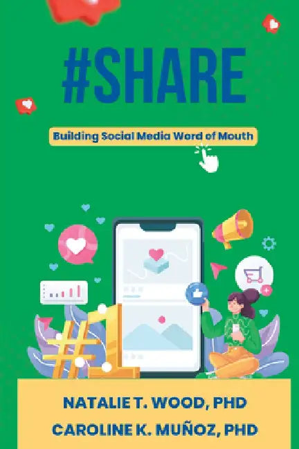 #Share: Building Social Media Word of Mouth by Natalie T. Wood