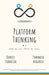 Platform Thinking: Read the past. Write the future. by Daniel Trabucchi