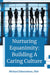Nurturing Equanimity: Building a Caring Culture by Michael Edmondson