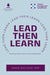Lead Then Learn: Powering Project Teams with Collaboration by Annie MacLeod