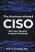 The Business-Minded CISO: Run Your Security Program Efficiently by Bryan C. Kissinger