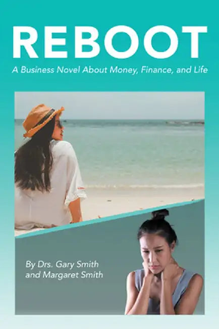 Reboot: A Business Novel About Money, Finance, and Life by Margaret K. Smith