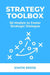 Strategy Toolbox: 50 Models to Foster Strategic Dialogue by Reese, Simon